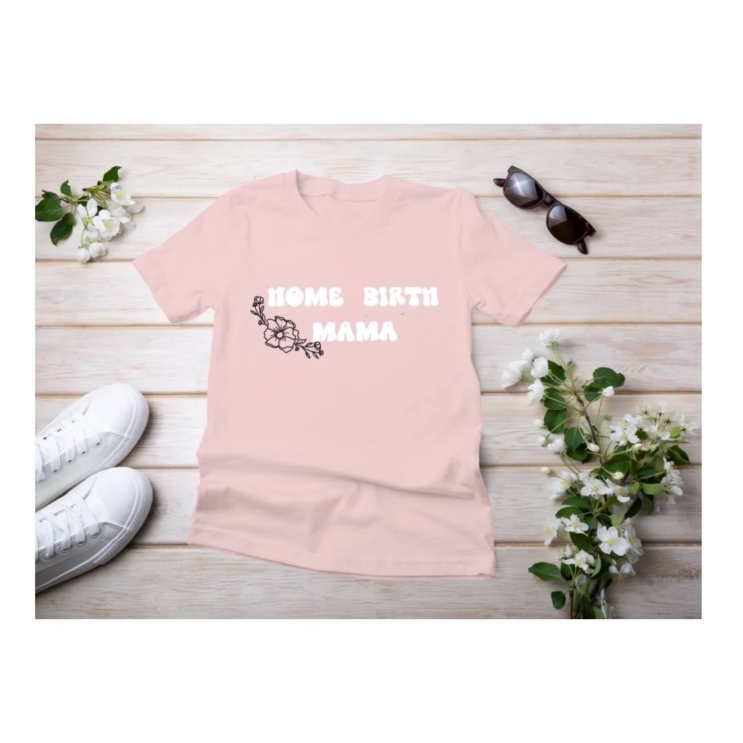 Home Birth Mama T-Shirt