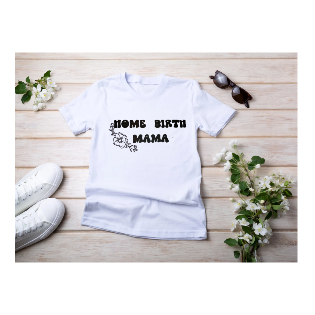 Home Birth Mama T-Shirt